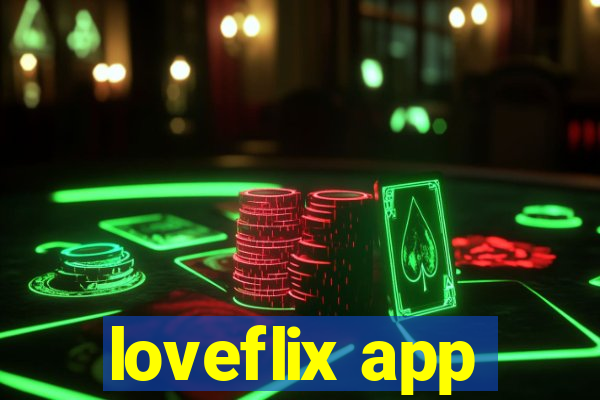 loveflix app